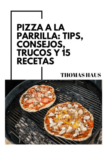 BONO Pizza a la Parrilla Tips, Consejos, Trucos y 15 Recetas