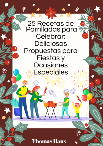 BONO Sabor Festivo 25 Recetas de Parrilladas para Celebrar Deliciosas Propuestas para Fiestas y Ocasiones Especiales